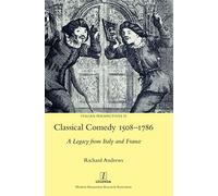 Classical Comedy 1508-1786: A Legacy from Italy and France: 55