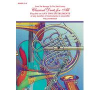 Classical Duets for All Horn in F: From the Baroque to the 20th Century: Playable on any Two Instruments or any Number of Instruments in Ensemble