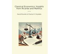 Classical Economics: Insights from Ricardo and Malthus