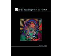 Classical Electromagnetism in a Nutshell