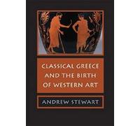Classical Greece and the Birth of Western Art
