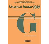 Classical Guitar 2000: Technique for the Contemporary Serious Player