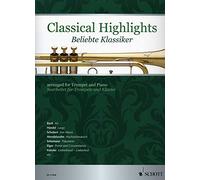 Classical Highlights - Beliebte Klassiker: Arranged for Trumpet and Piano; Bearbeitet Fur Trompete Und Klavier: arranged for Trumpet and Piano. trumpet in Bb and piano.