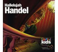 CLASSICAL KIDS Hallelujah Handel: Classical Kids (CD)