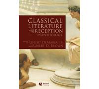 Classical Literature & its Reception: An Anthology