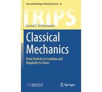 Classical Mechanics: From Particles to Continua and Regularity to Chaos: 22