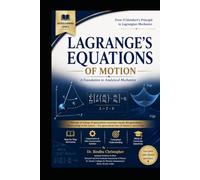 CLASSICAL MECHANICS -LAGRANGE'S EQUATIONS OF MOTION: From D'Alembert's Principle to Lagrangian Mechanics: 1