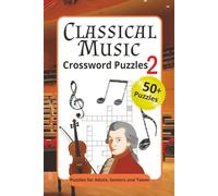 Classical Music Crossword Puzzles 2: Puzzles for Adults, Seniors and Teens