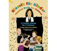 Classical Music for Children: 12 Easy Pieces for 4 Violins