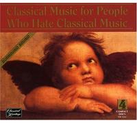 Classical Music For People Who Hate Classical (CD)