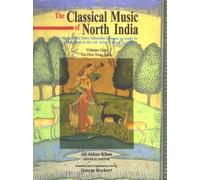 Classical Music of North India: the First Years of Study: The Music of the Baba Allauddin Gharana As Taught by Ali Akbar Khan at the Ali Akbar College of Music (1)