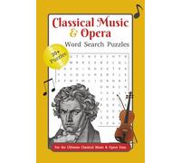 Classical Music & Opera Word Search Puzzles: Word Search puzzles with easy to read print about classical music, opera and more. 6x9 inches, 60 pages, ... birthdays, going away gifts and more