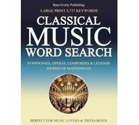 Classical Music Word Search: Journey of Masterpieces - Symphonies, Operas, Composers & Legends | Large Print Puzzles for Adults | Perfect for Music Lovers & Trivia Buffs