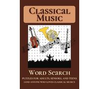 Classical Music Word Search Puzzle Book: Word Searches with Easy to Read Print about Classical Music, Composers, Orchestra and More | 6x9 inches, 110 ... Gift for Vacations, Holidays, and Free Times