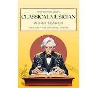 Classical Musician Word Search: Includes the medieval, renaissance, baroque, classical and romanticism periods.