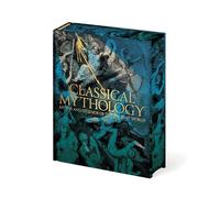 Classical Mythology: Myths and Legends of the Ancient World