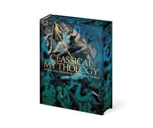 Classical Mythology: Myths and Legends of the Ancient World