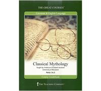 CLASSICAL MYTHOLOGY PARTS 1 & 2; COURSE GUIDEBOOK; THE TEACHING CO; ONE PAPERBACK BOOK