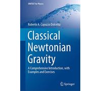 Classical Newtonian Gravity: A Comprehensive Introduction, With Examples and Exercises
