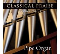 Classical Praise - Pipe Organ - Volume 11