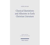 Classical Quotations and Allusions in Early Christian Literature