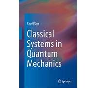 Classical Systems in Quantum Mechanics