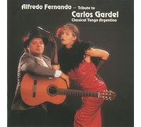Classical Tango Argentino, Alfredo Fernando-Tribute to Carlos Gardel