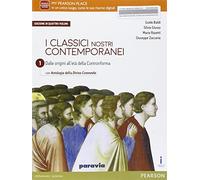 Classici nostri contemporanei. Con Divina commedia. Per le Scuole superiori. Con e-book. Con espansione online (Vol. 1)