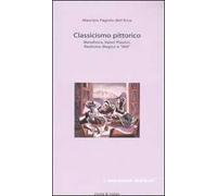 Classicismo pittorico. Metafisica, valori plastici, realismo magico e «900»