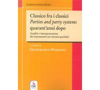 Classico fra i classici. Parties and party systems quarant'anni d