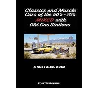 CLASSICS AND MUSCLE CARS OF THE 50'S - 70'S MIXED WITH OLD GAS STATIONS