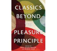 Classics Beyond the Pleasure Principle