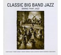 Classics Big Band Jazz: Swing That Jazz