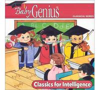 Classics for Intelligence: A Powerful Collection of Music to Enrich Young Minds (Baby Genius Classical Series) (Genius Products))