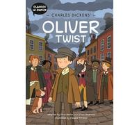 Classics in Comics: Charles Dickens' Oliver Twist: A Comic Book
