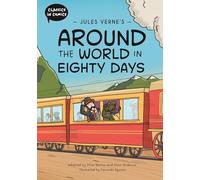 Classics in Comics: Jules Verne's Around the World in Eighty Days: A Comic Book