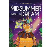 Classics in Graphics: Shakespeare's A Midsummer Night's Dream: A Graphic Novel