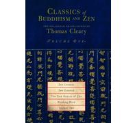 Classics of Buddhism and Zen, Volume One: The Collected Translations of Thomas Cleary: 1