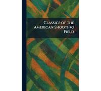 Classics of the American Shooting Field