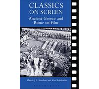 Classics on Screen: Ancient Greece and Rome on Film