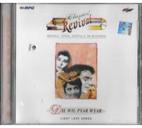 CLASSICS REVIVAL - DIL WIL PYAR WYAR - NUOVO BOLLYWOOD SARE GAMA SOUND TRACK CD