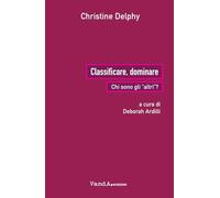 Classificare, dominare. Chi sono gli «altri»? - Delphy Christine