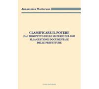 Classificare il potere. Dal prospetto delle materie del 1803 alla gestione documentale delle Prefetture