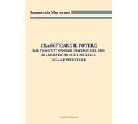Classificare il potere. Dal prospetto delle materie del 1803 alla gestione documentale delle Prefetture