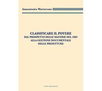 Classificare il potere. Dal prospetto delle materie del 1803 alla gestione documentale delle Prefetture