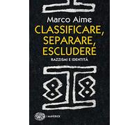 Classificare, separare, escludere. Razzismi e identità