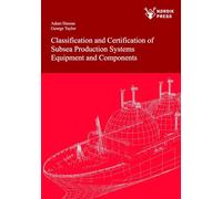 Classification and Certification of Subsea Production Systems, Equipment and Components: 2