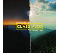 Classified - Tomorrow Could Be The Day Things Change