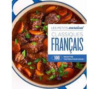 Classiques français: 100 recettes testées pour vous !: 31645