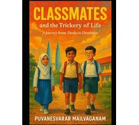 Classmates and the Trickery of Life: A Journey from Desks to Destinies